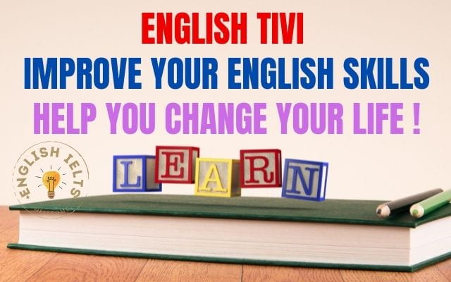 Englishtivi.com – Improve Your English Skills | Help You Change Your Life!